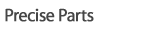 Precise Parts